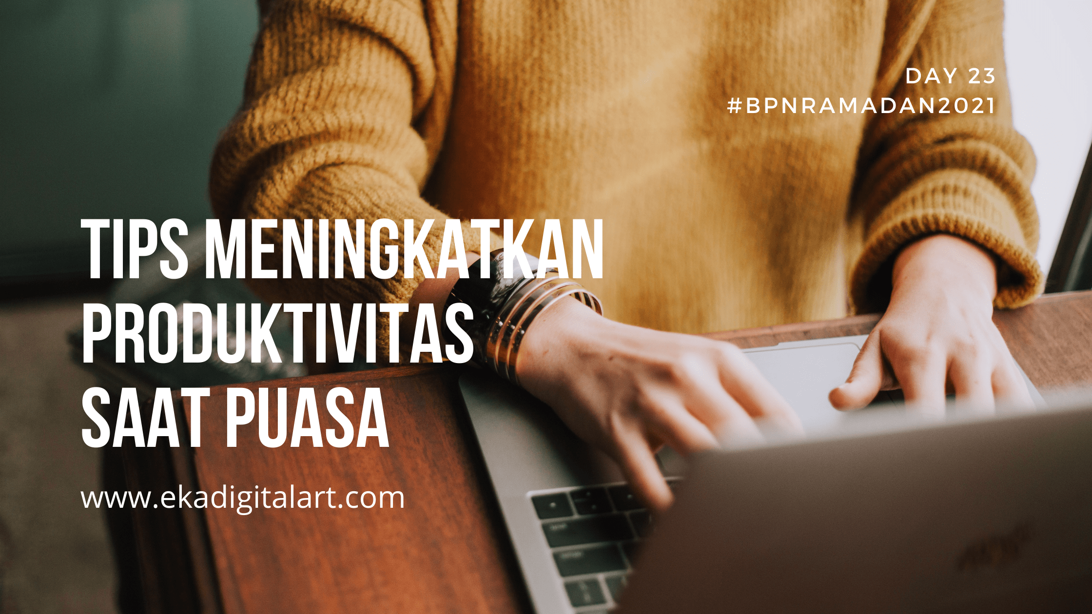 Tips Meningkatkan Produktivitas Saat Puasa - Eka Digital Art