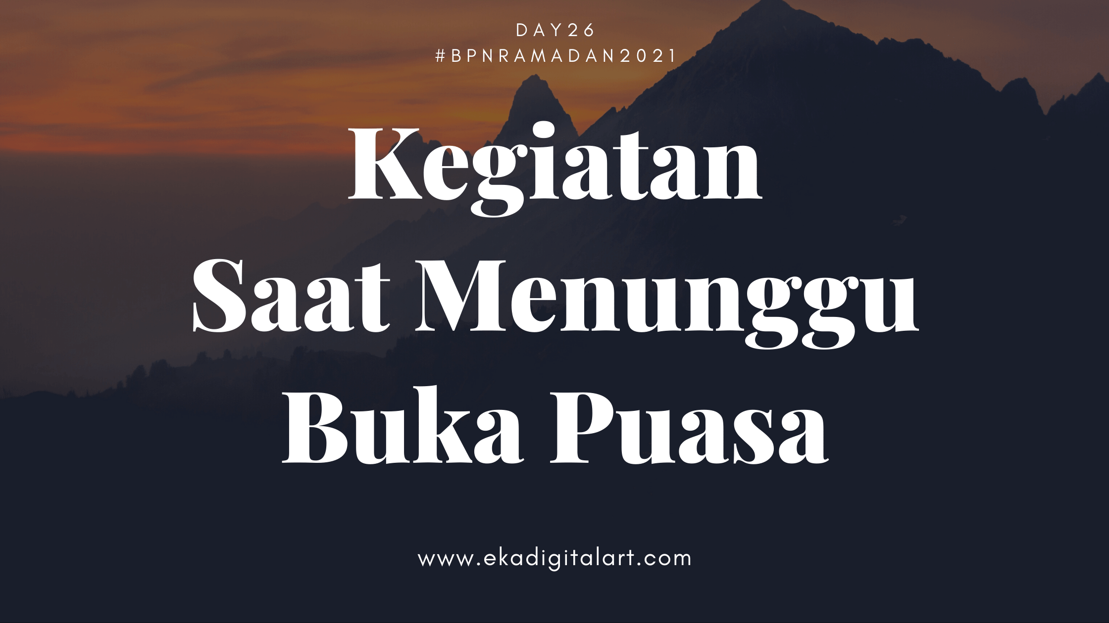 Kegiatan Saat Menunggu Buka Puasa